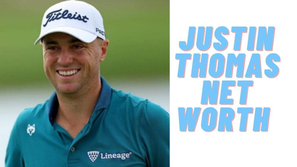 Justin Thomas net worth