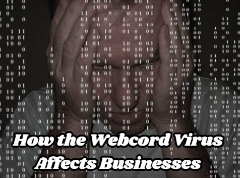 How the Webcord Virus Affects Businesses